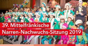 39. Mittelfränkische Narren-Nachwuchs-Sitzung