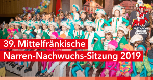 39. Mittelfränkische Narren-Nachwuchs-Sitzung