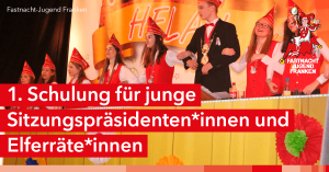 1. Schulung für junge Sitzungspräsidenten*innen und Elferräte*innen
