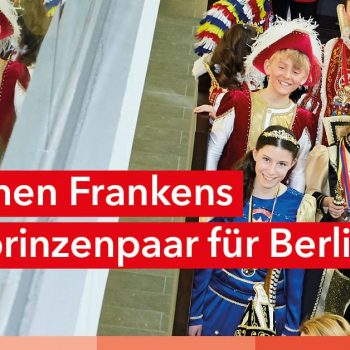Wir suchen Frankens Kinderprinzenpaar für Berlin 2020